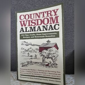 Country Wisdom Almanac: 373 Tips, Crafts, Home Improvements, Recipes, Etc.